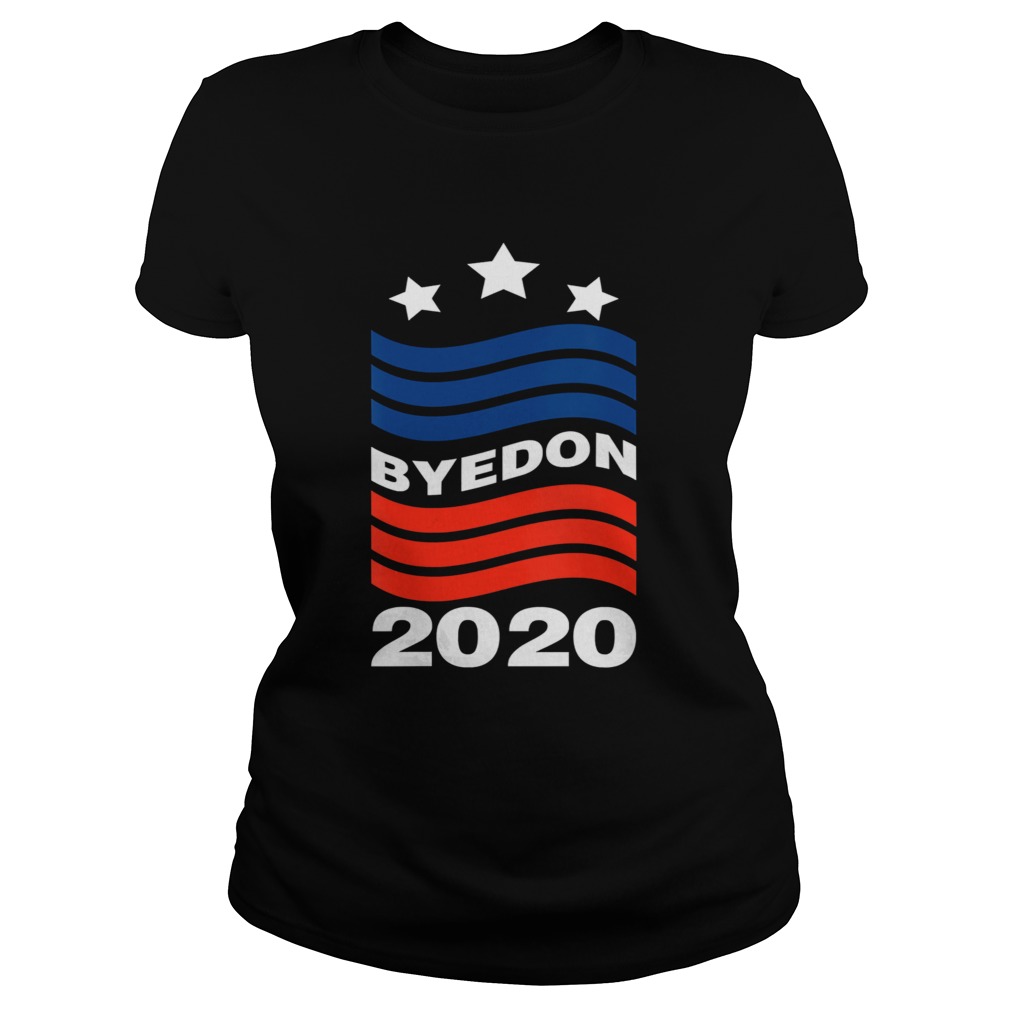 Bye Don 2020 ByeDon Funny Joe Biden Anti Trump  Classic Ladies