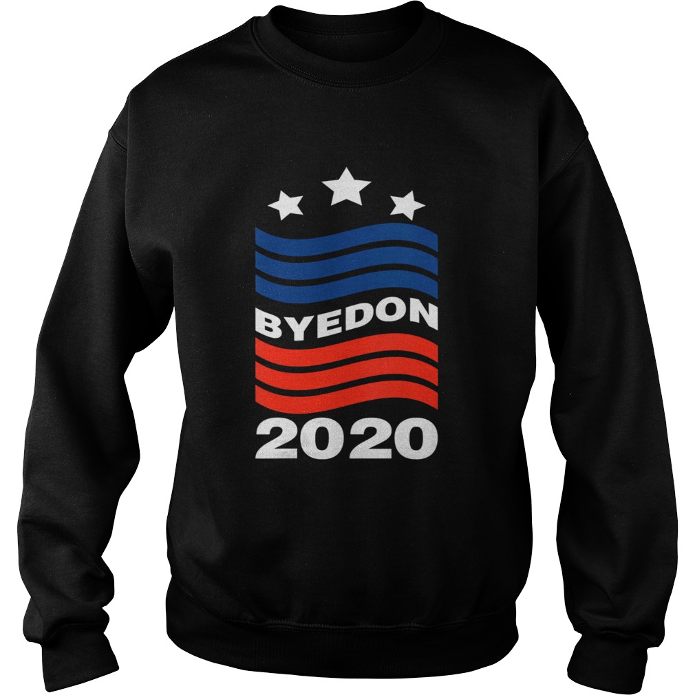 Bye Don 2020 ByeDon Funny Joe Biden Anti Trump  Sweatshirt