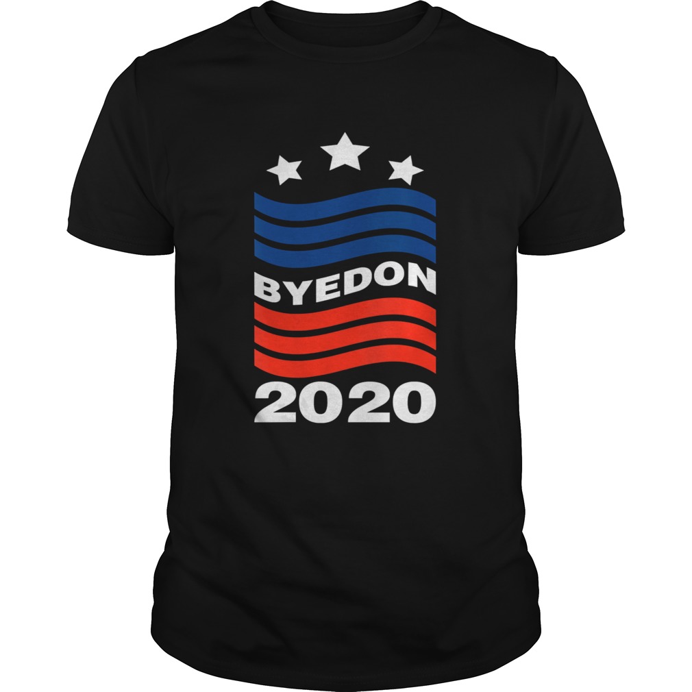 Bye Don 2020 ByeDon Funny Joe Biden Anti Trump  Unisex