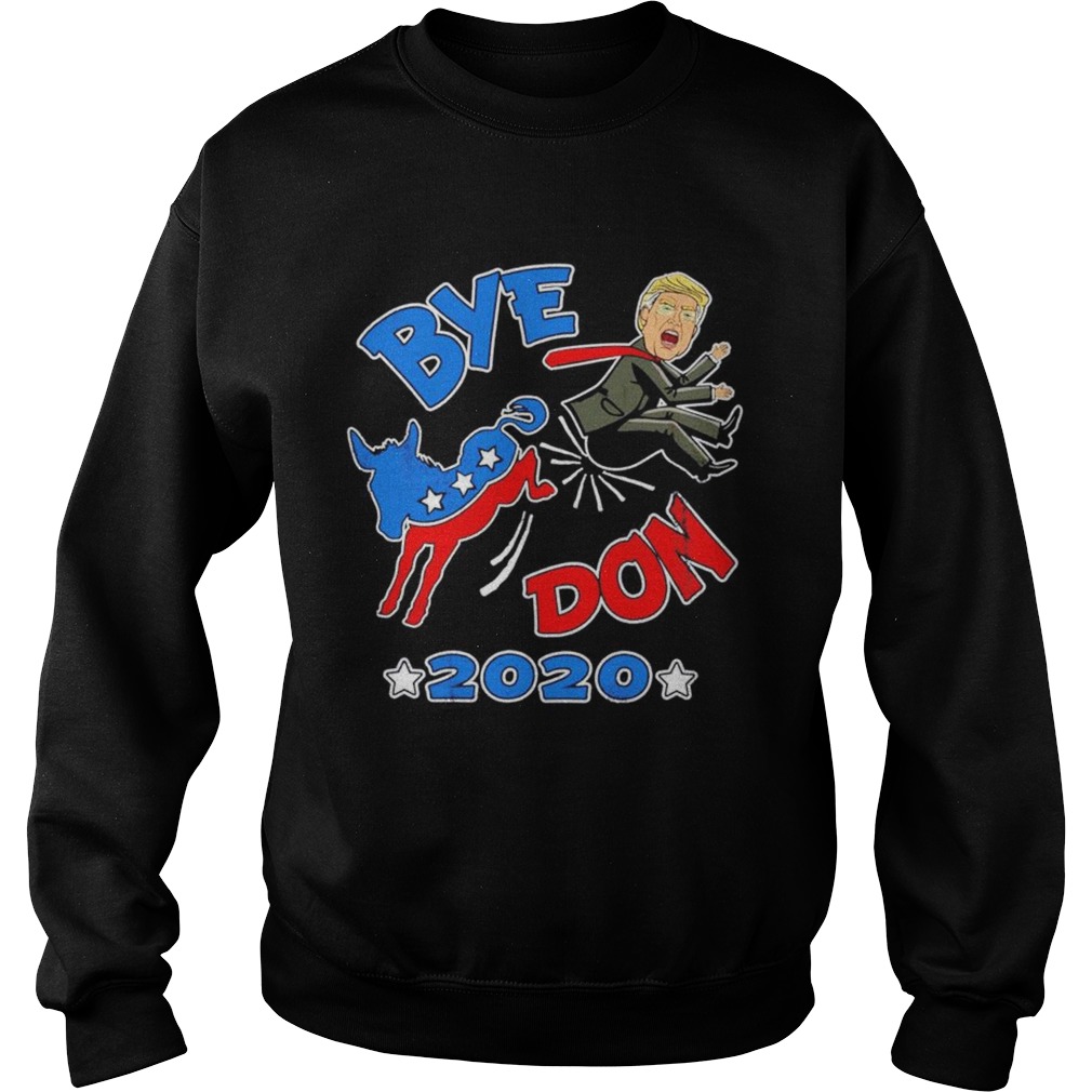 Bye Don 2020 democrat Donkey kick Donald Trump out cartoon  Sweatshirt