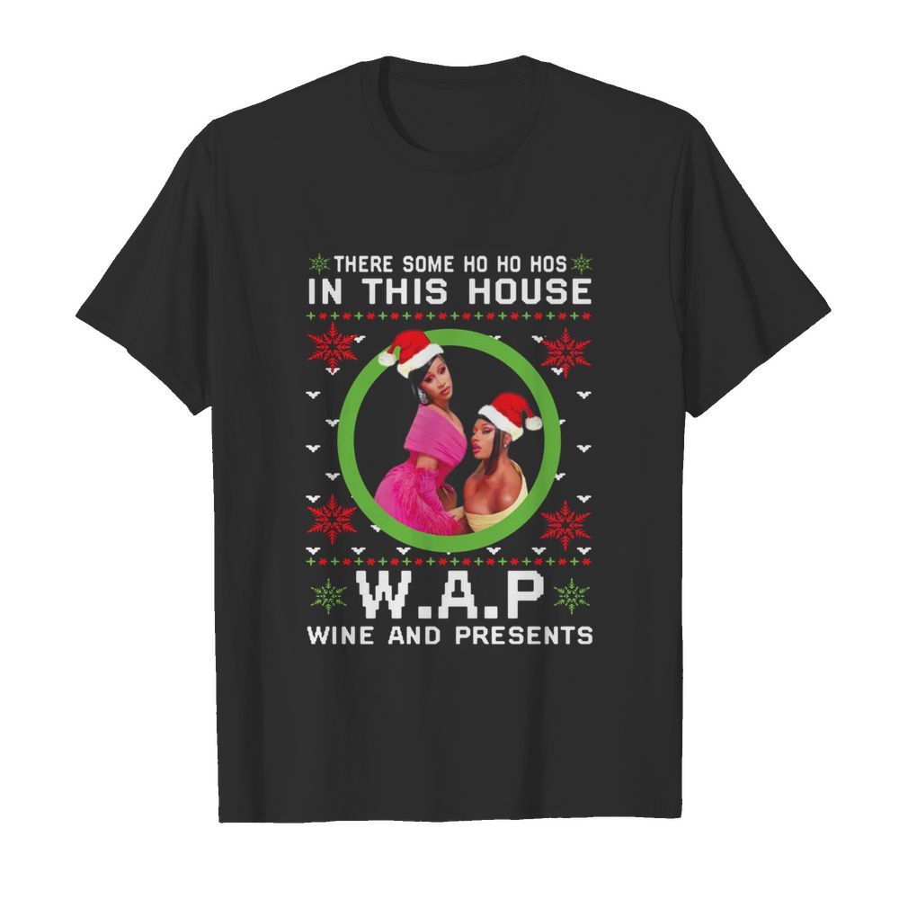 Cardi B There Some Ho Ho Hos In This House Wap Wine And Presents Christmas shirt