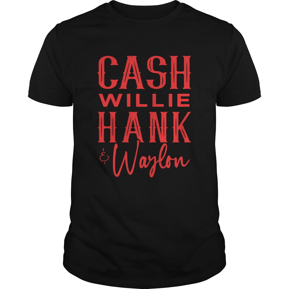 Cash Willie Hank And Waylon shirt