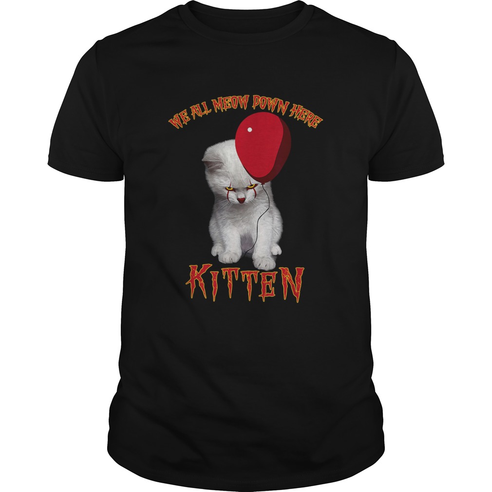 Cat Pennywise It We All Meow Down Here Kitten shirt