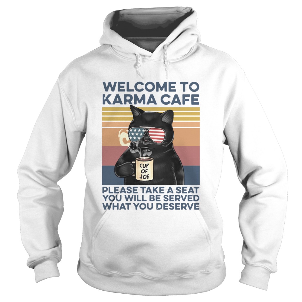 Cat Welcome To Karma Cafe Please Take A Seat You Will Be Served What You Deserve Vintage  Hoodie