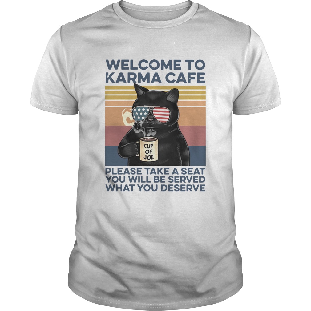 Cat Welcome To Karma Cafe Please Take A Seat You Will Be Served What You Deserve Vintage shirt