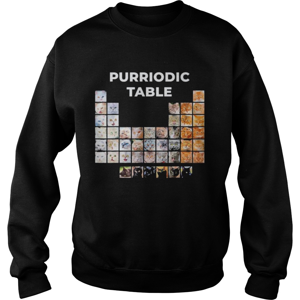 Cat chemistry pun periodic table  Sweatshirt