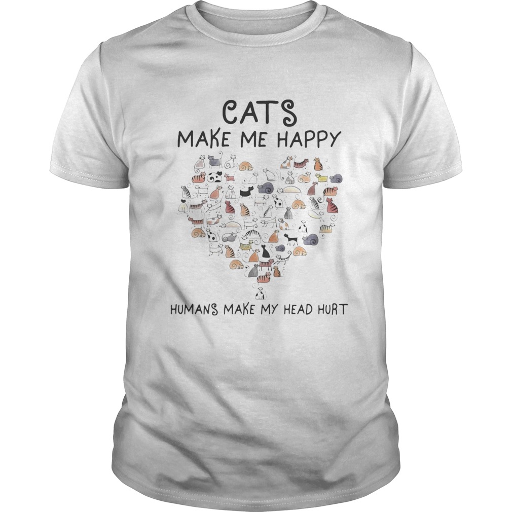 Cats Make Me Happy Humans Make My Head Hurt Heart Cat shirt