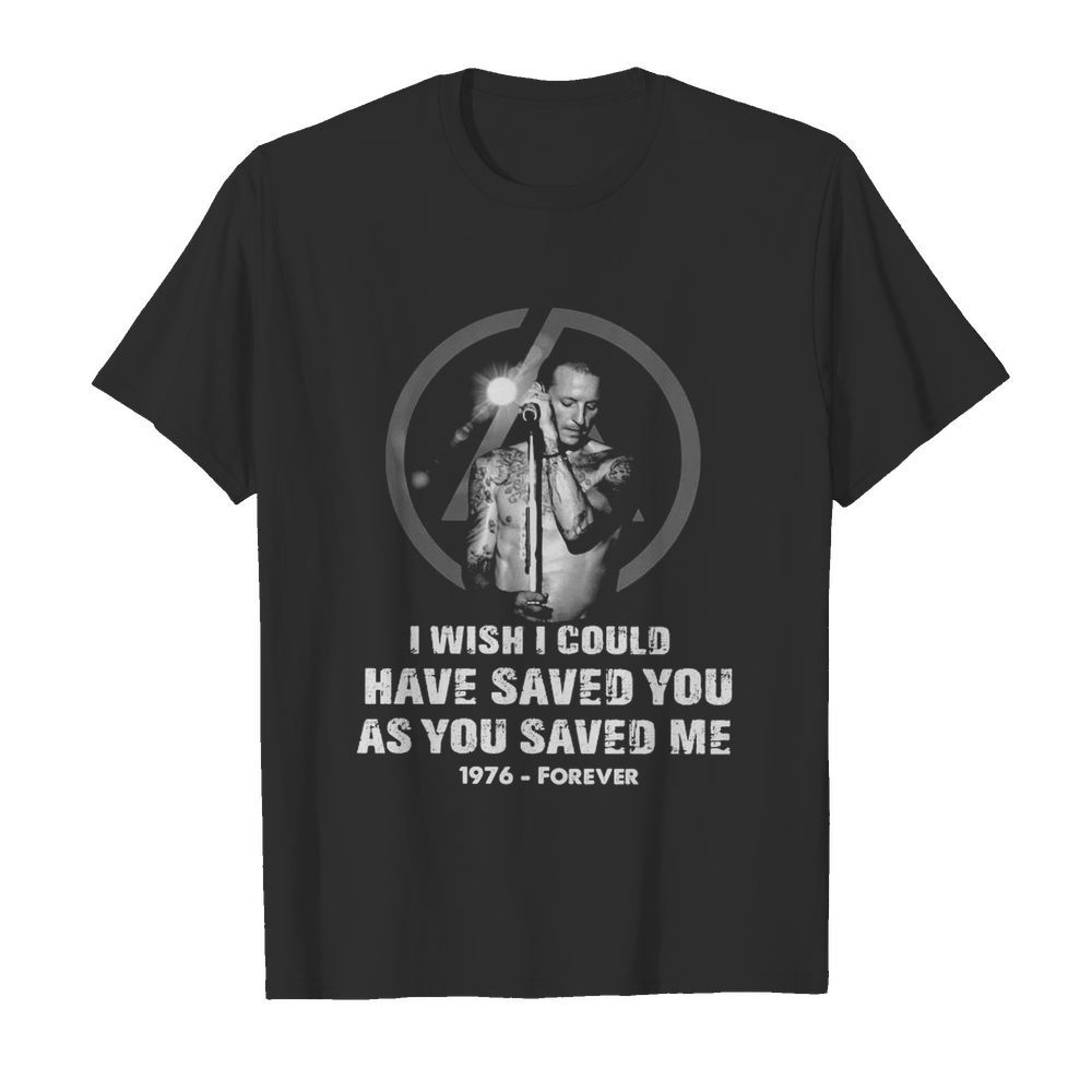 Chester Bennington I Wish I Could Have Saved You As You Saved Me 1976 Forever  Classic Men's T-shirt