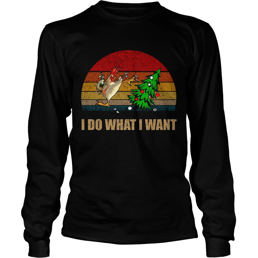 Chicken I Do What I Want Christmas  Long Sleeve