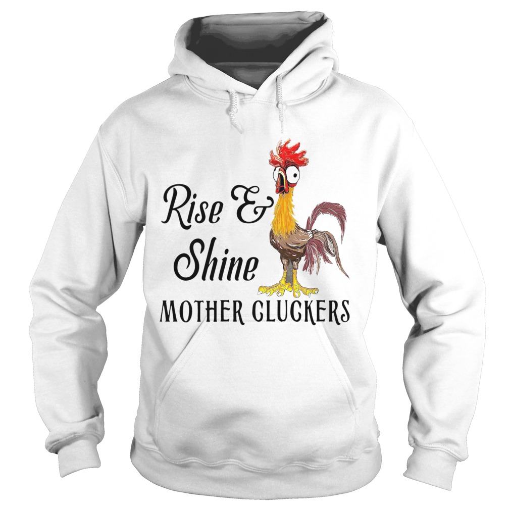 Chicken Rise Shine Mother Cluckers  Hoodie