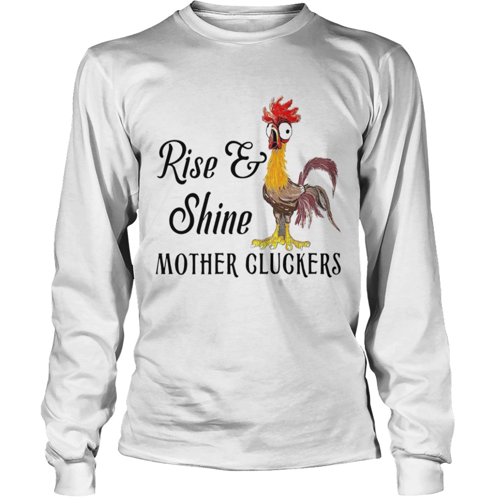 Chicken Rise Shine Mother Cluckers  Long Sleeve