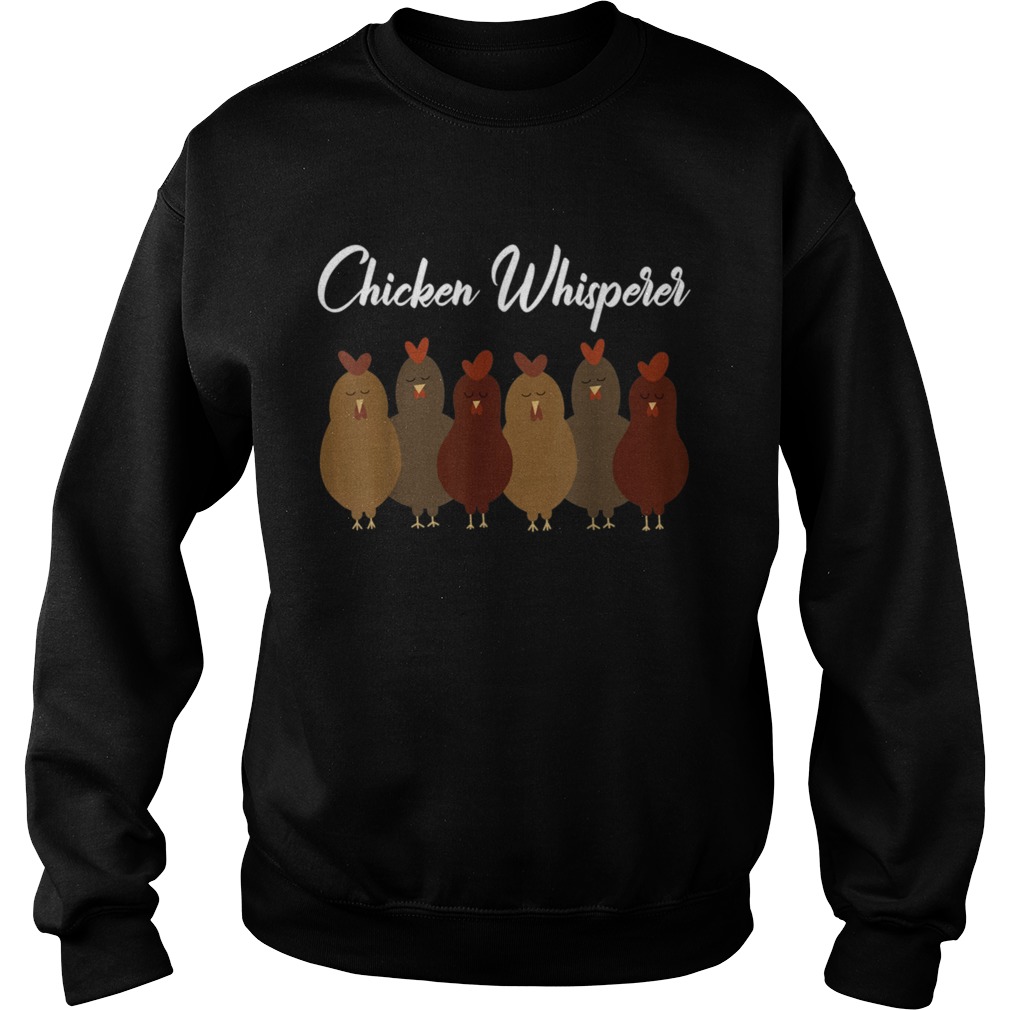 Chicken Whisperer  Sweatshirt