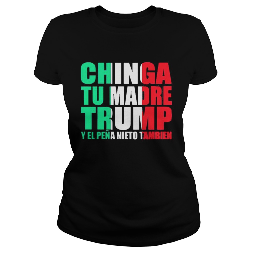 Chinga Tu Madre Trump Y El Pena Nieto Tambien  Classic Ladies