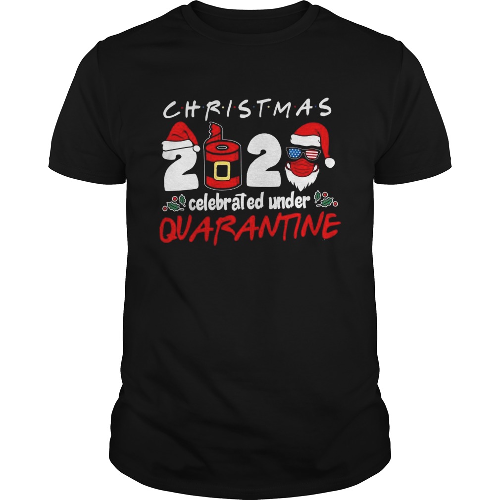 Christmas 2020 Celebrated Under Quarantine shirt