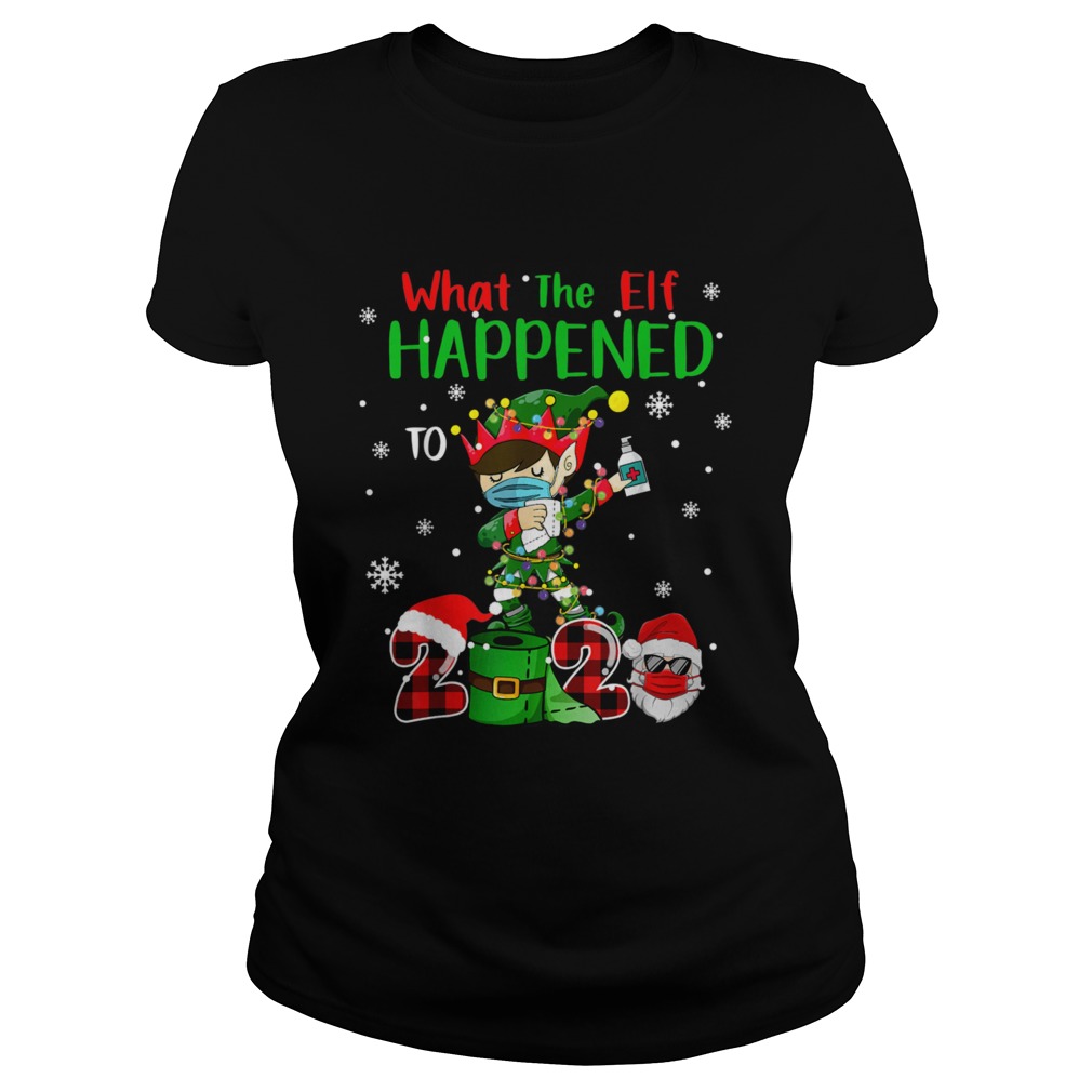 Christmas 2020 Elf What The Elf Happened To 2020 Xmas  Classic Ladies