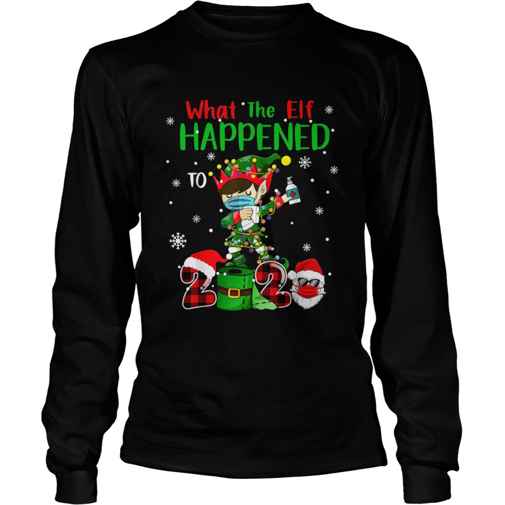 Christmas 2020 Elf What The Elf Happened To 2020 Xmas  Long Sleeve