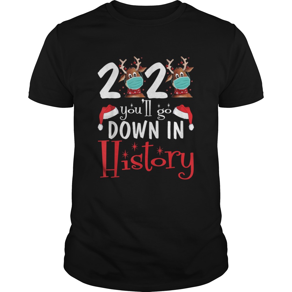 Christmas 2020 youll go down in history shirt