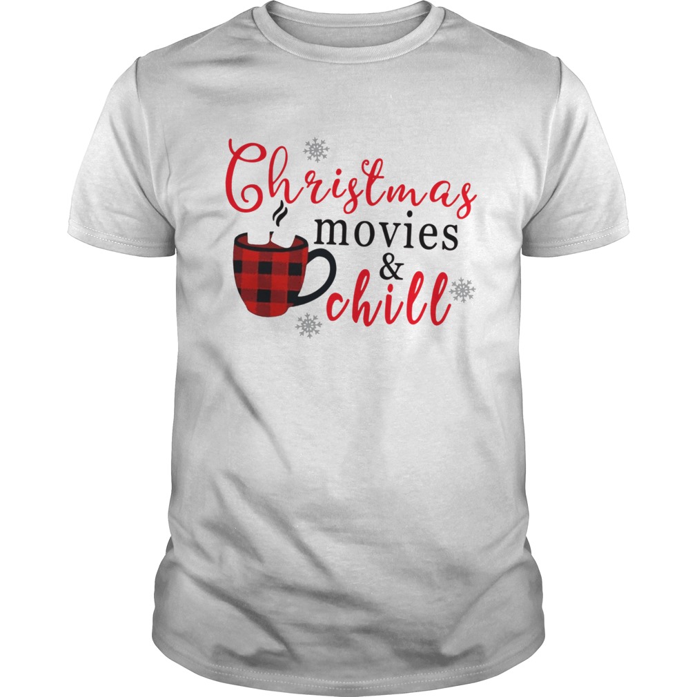 Christmas Movies And Chill shirt