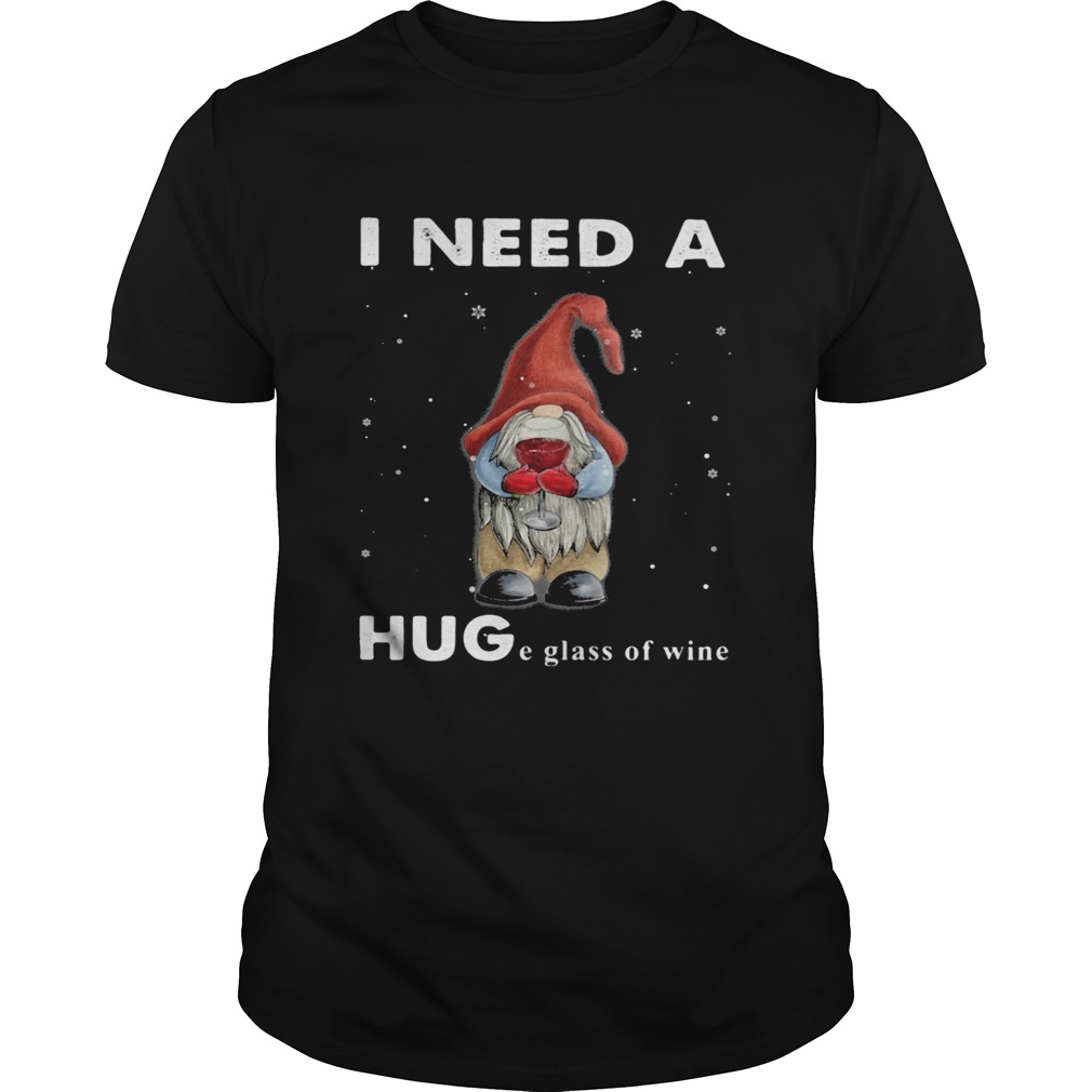 Christmas gnome i need a huge glass of wine shirt