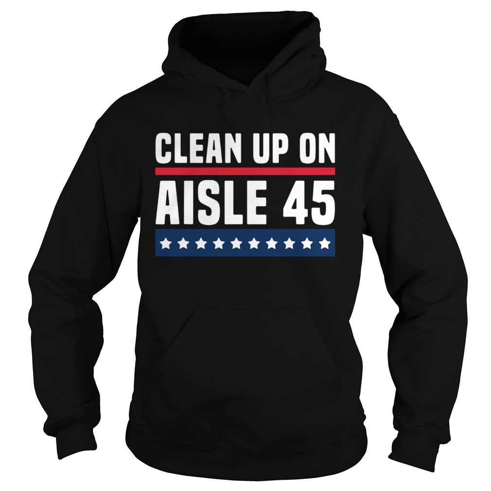 Clean Up On Aisle 45  Hoodie