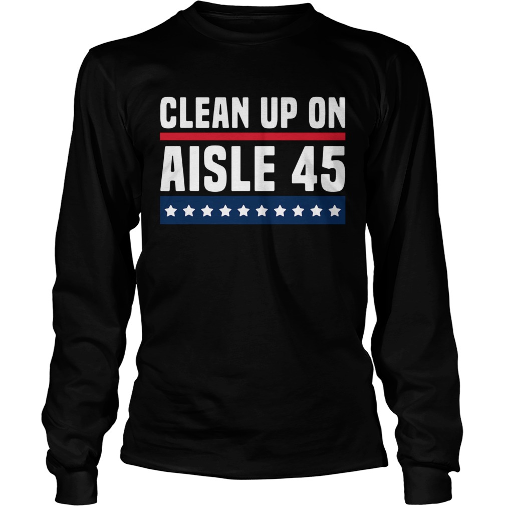 Clean Up On Aisle 45  Long Sleeve