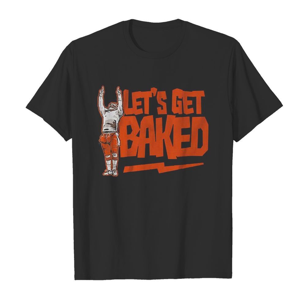 Cleveland Let’s Get Baked Cleveland shirt