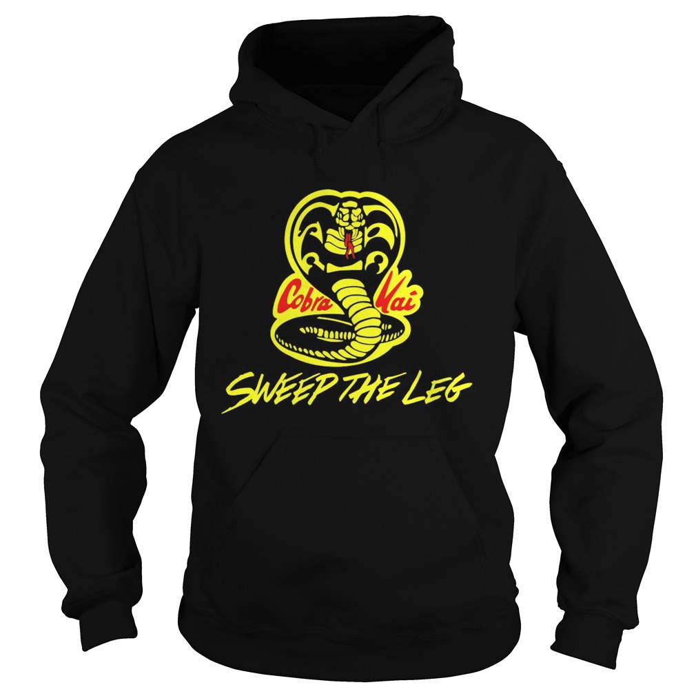 Cobra Kai Sweep The Leg  Hoodie