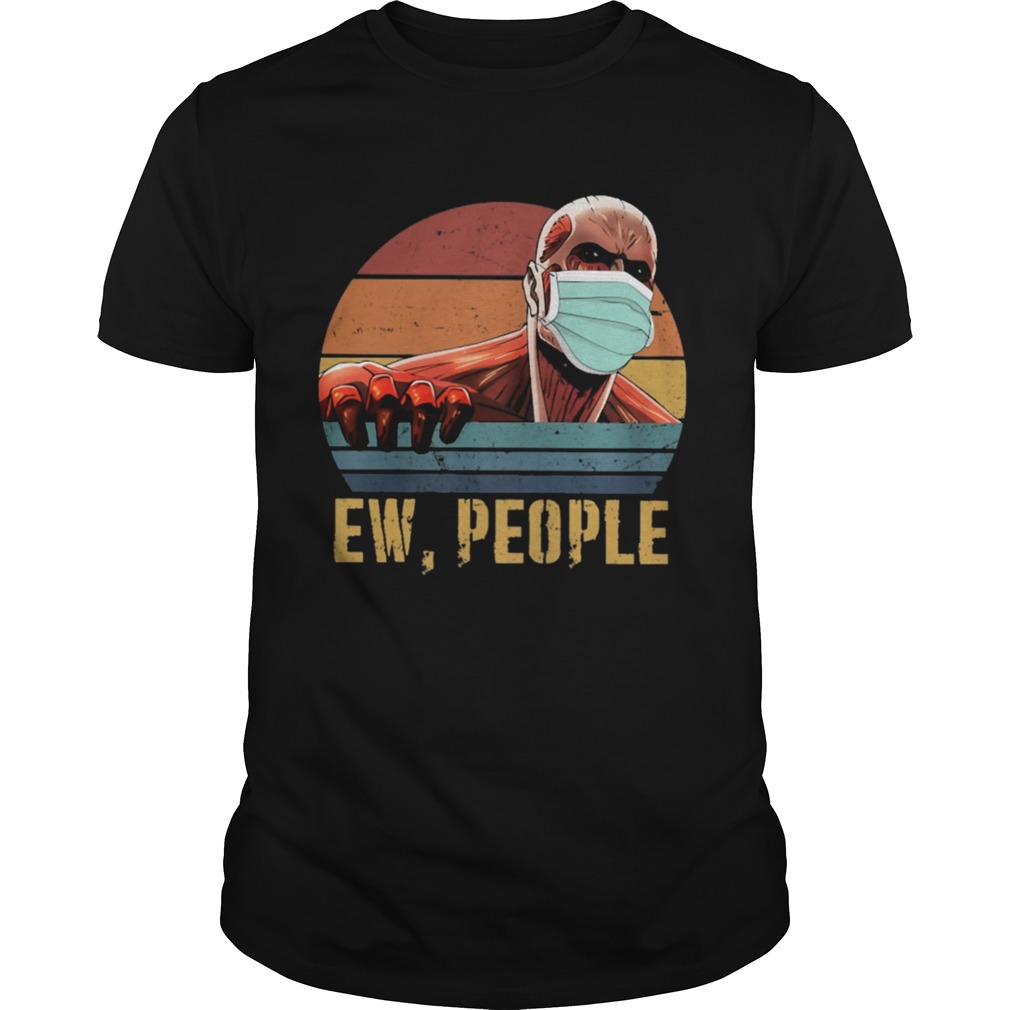 Colossal Titan Face Mask Ew People vintage shirt