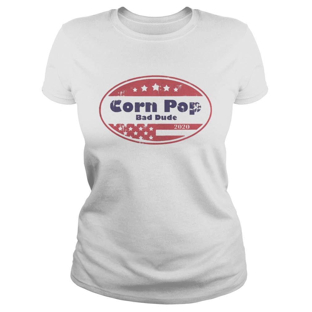 Corn pop was a bad dude joe biden parody  Classic Ladies