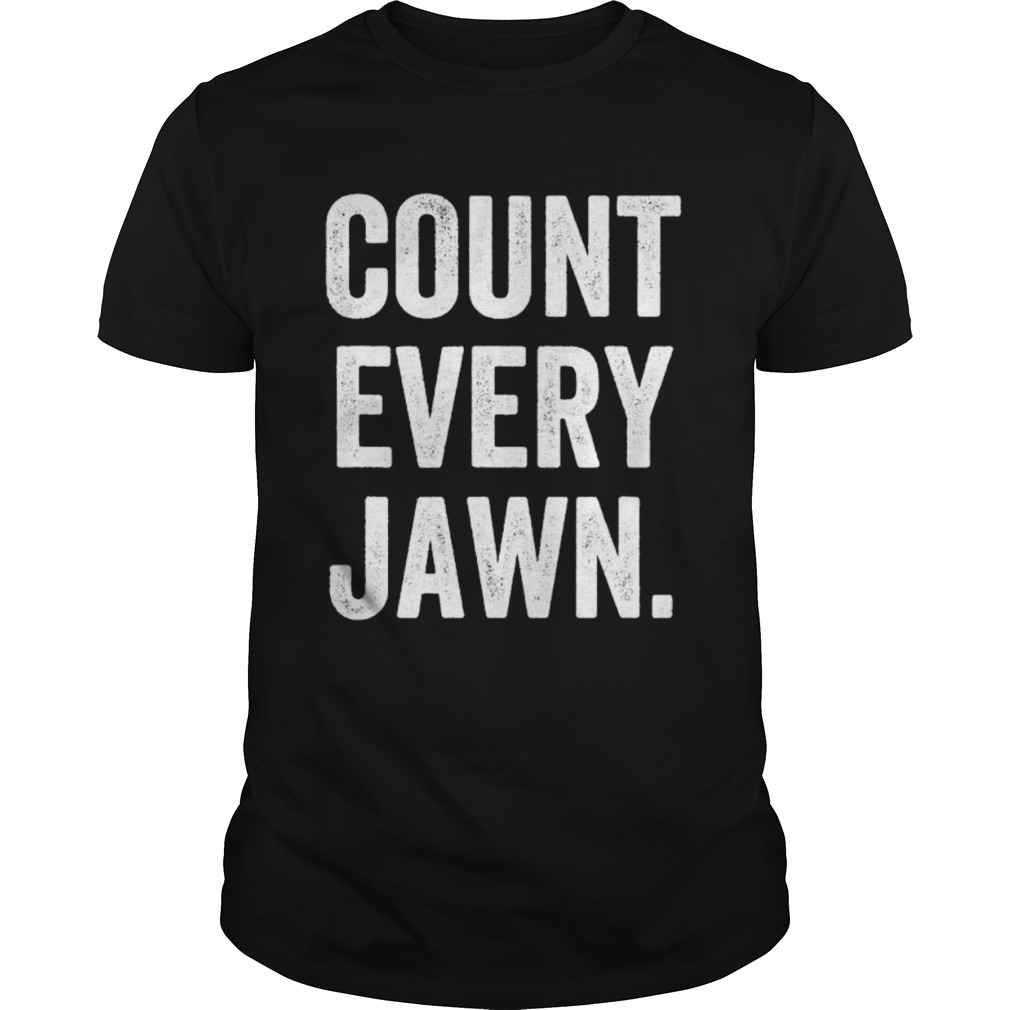 Count every jawn philadelphia election vote shirt