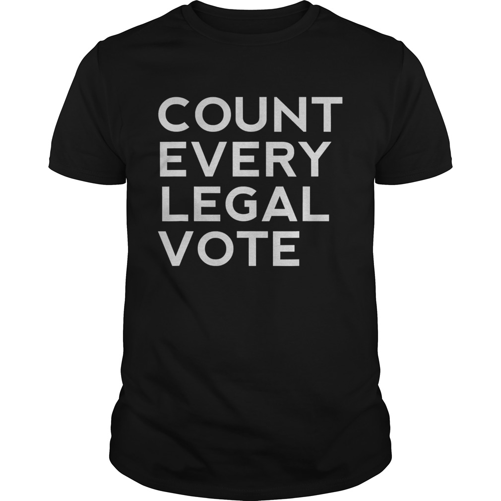 Count every legal vote protest president trump election  Unisex