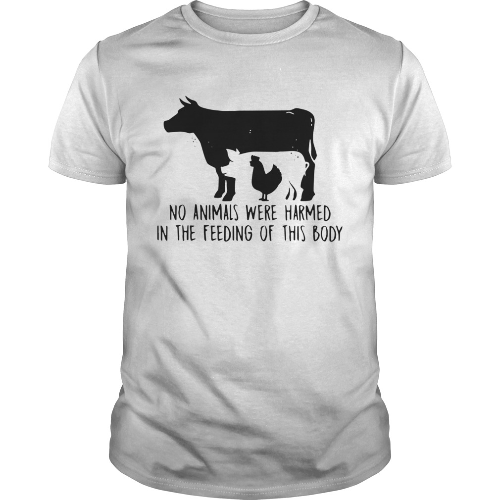 Cow And Chicken No Animals Were Harmed In The Feeding Of This Body shirt