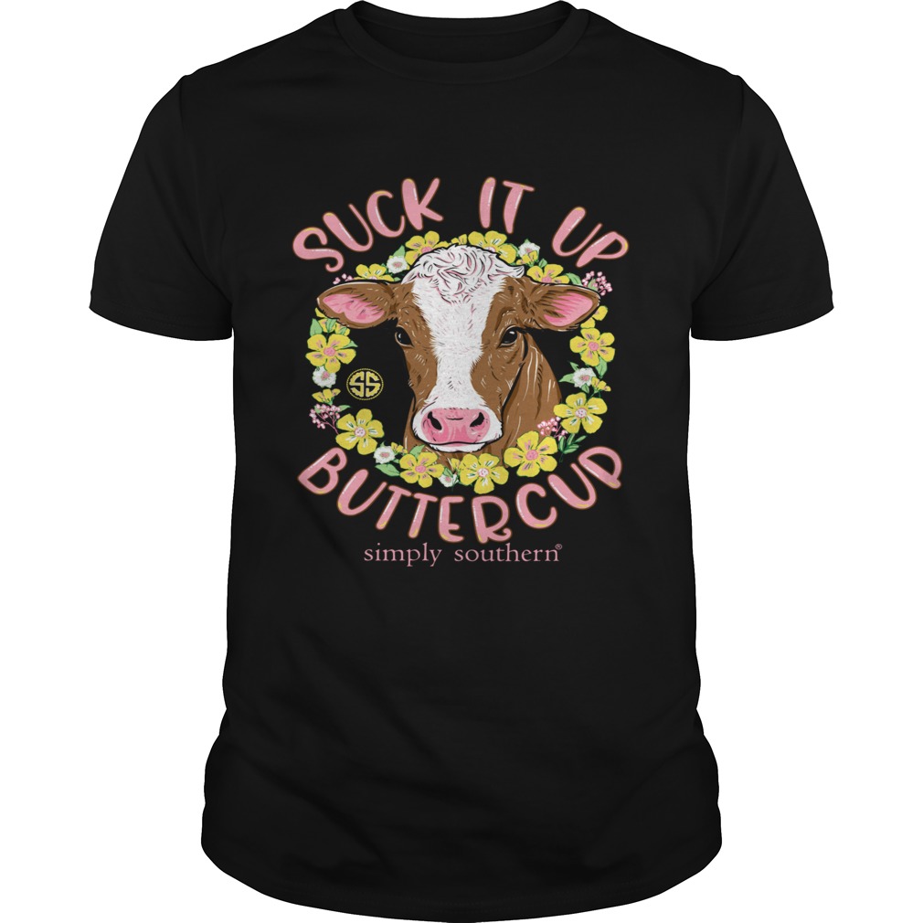 Cow Suck It Up Buttercup Simply Southern  Unisex