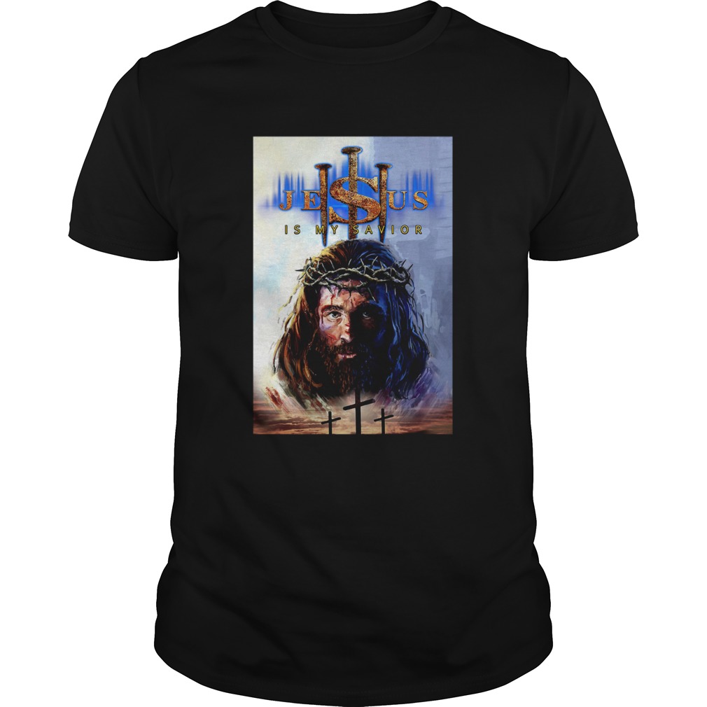 Crown Thorns Jesus Is My Savior shirt