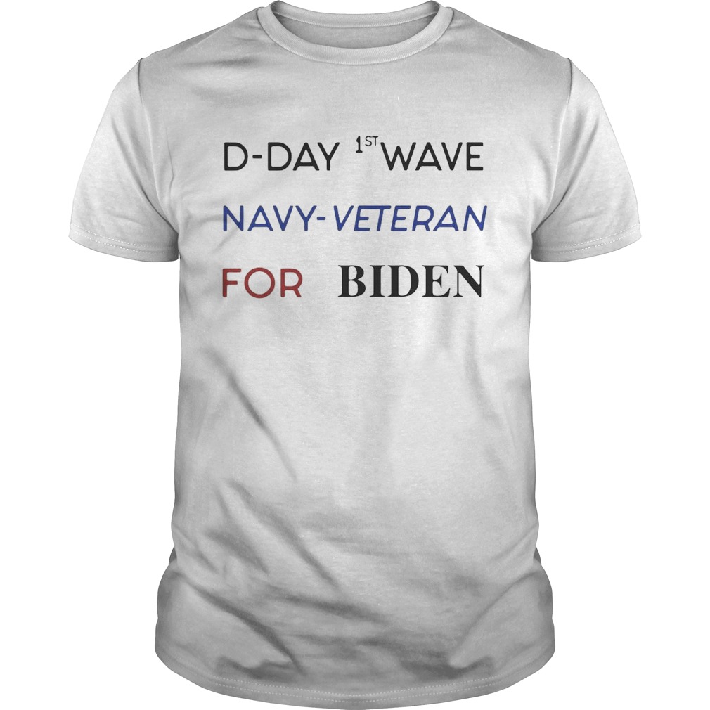 DDay First Wave Navy Veteran For Biden shirt