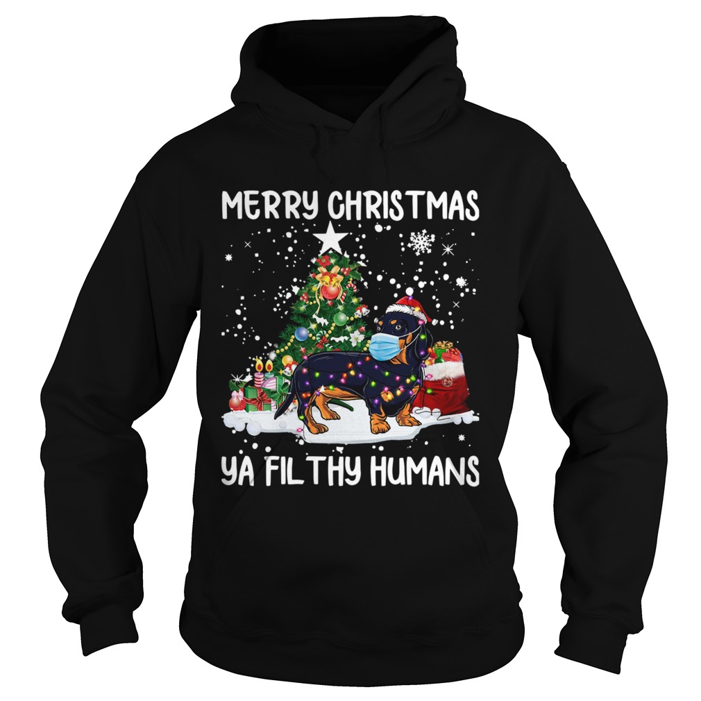 Dachshund Face Mask Merry Christmas Ya Filthy Humans  Hoodie