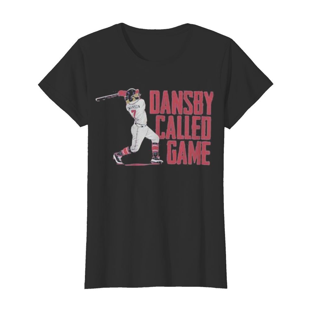 Dansby called game atlanta baseball  Classic Women's T-shirt