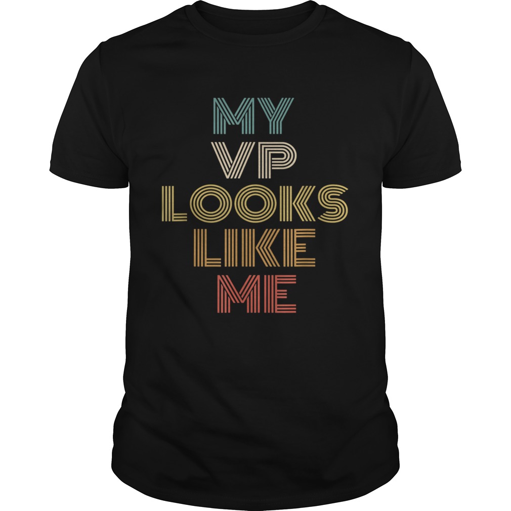 Dark Heather Grey My VP Looks Like Me shirt