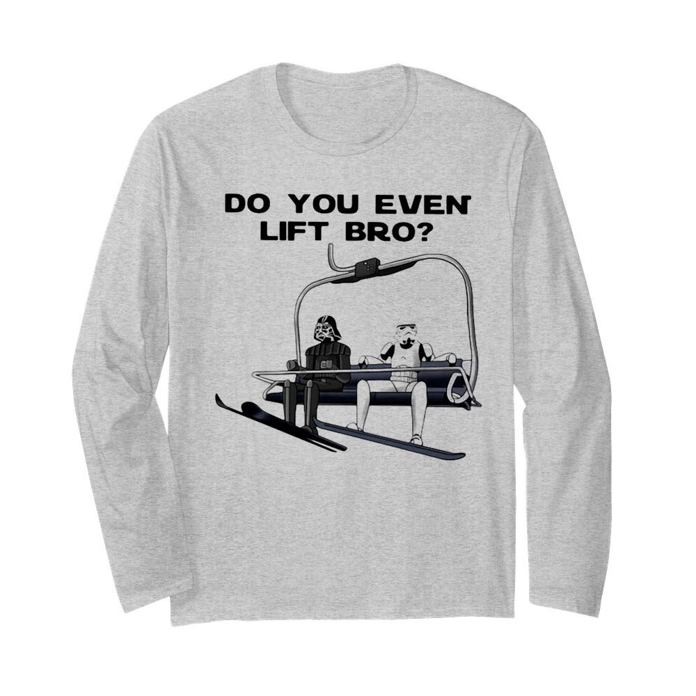 Darth Vader and Stormtroopers Do You Lift Bro  Long Sleeved T-shirt 