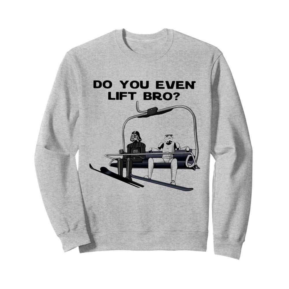 Darth Vader and Stormtroopers Do You Lift Bro  Unisex Sweatshirt