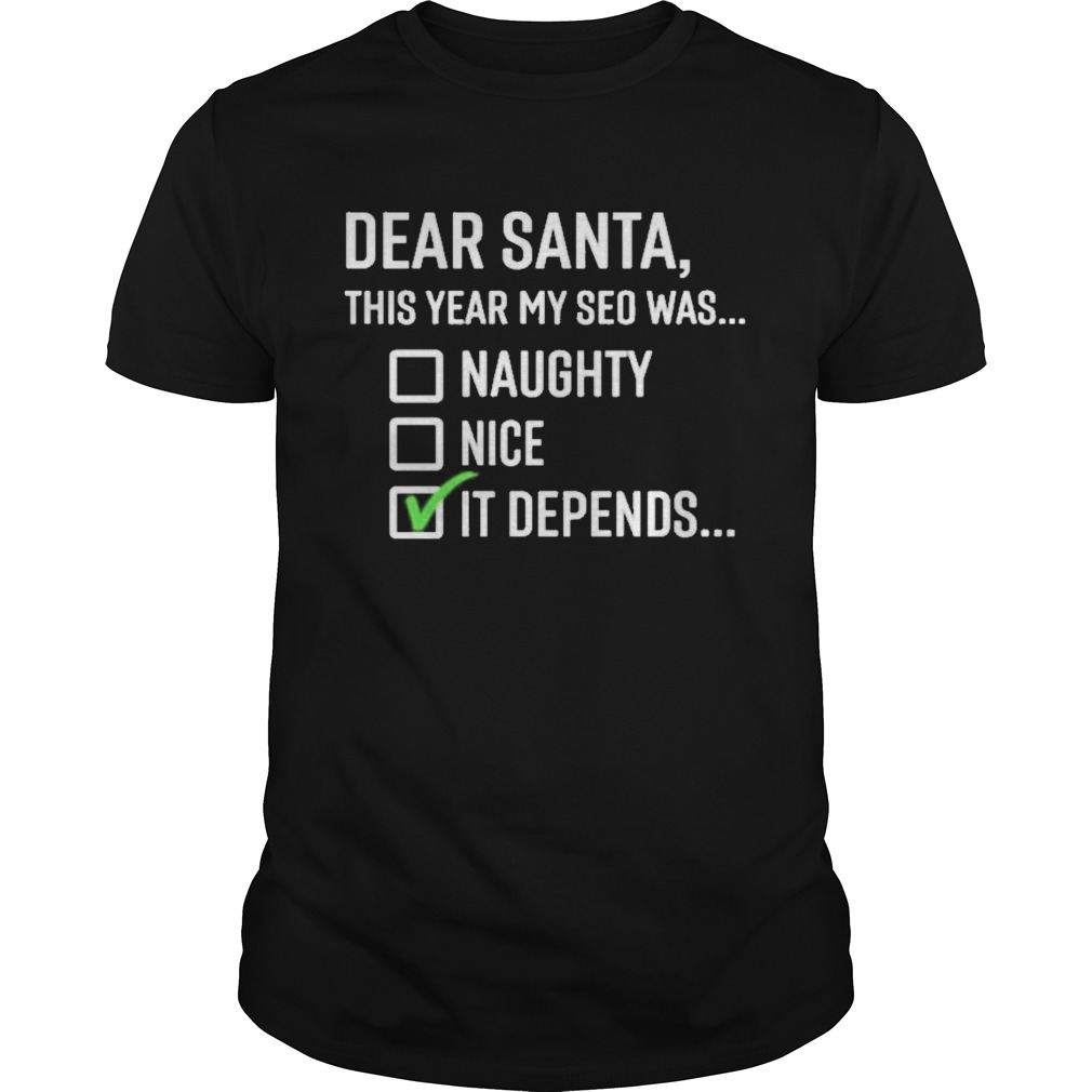 Dear santa this year my SEO was naughty nice it depends  Unisex