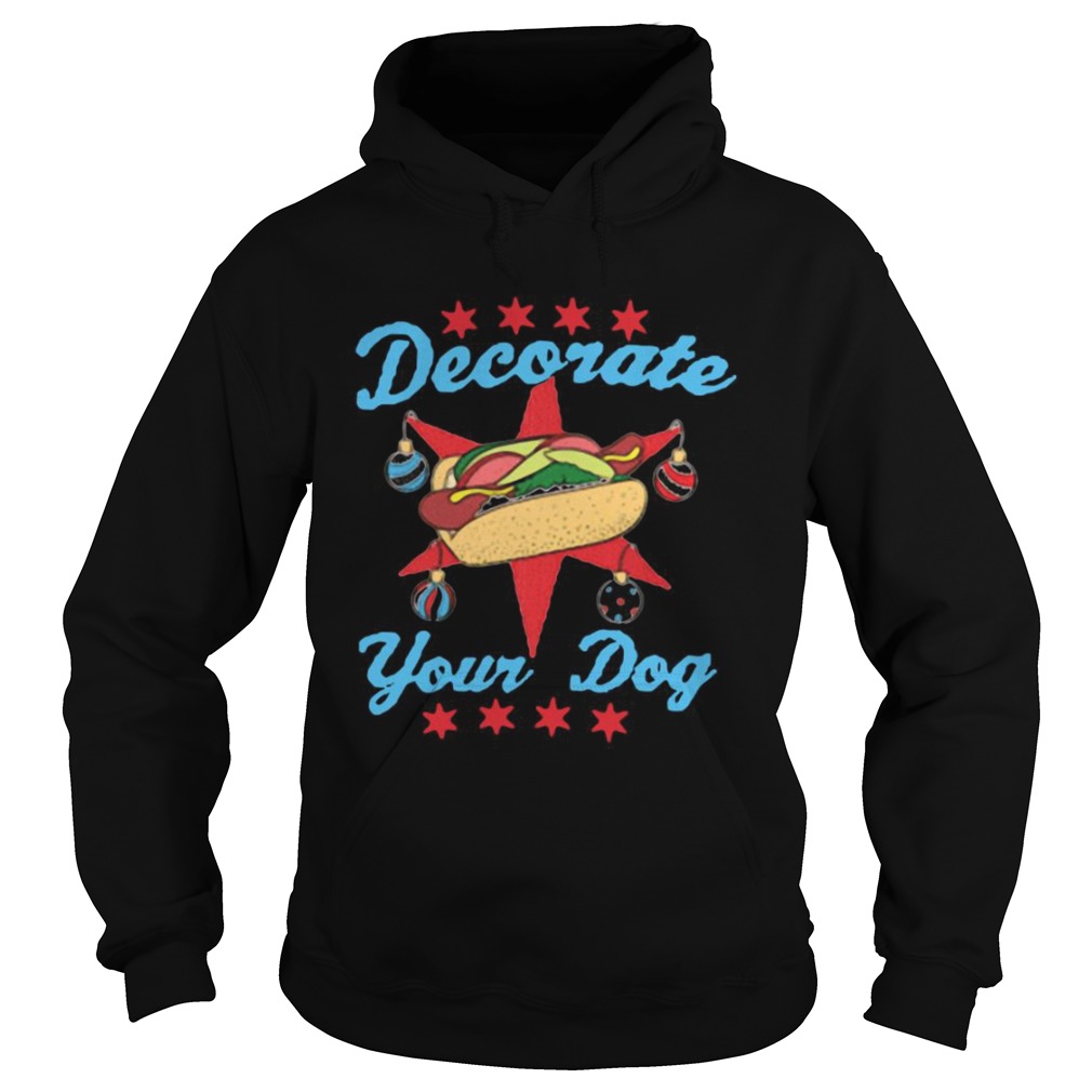 Decorate Your Dog Mery Christmas  Hoodie