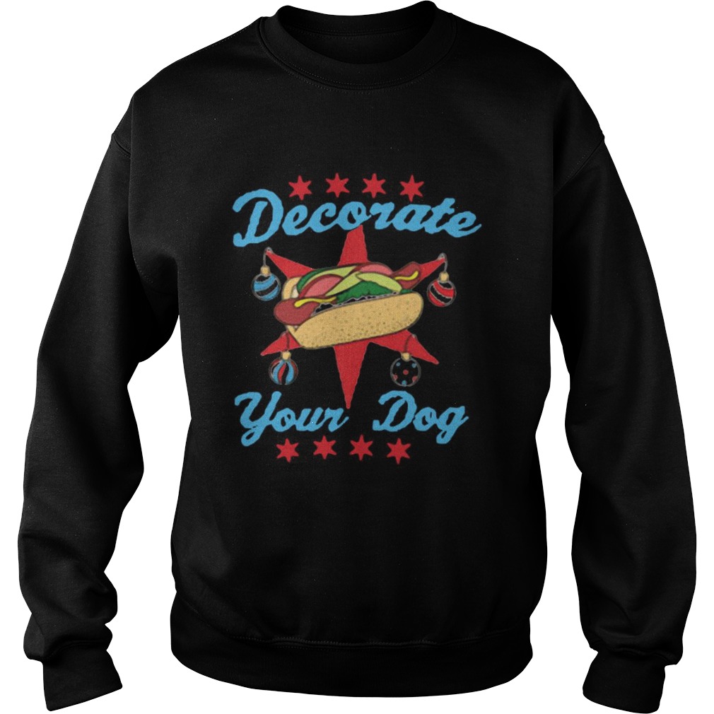 Decorate Your Dog Mery Christmas  Sweatshirt