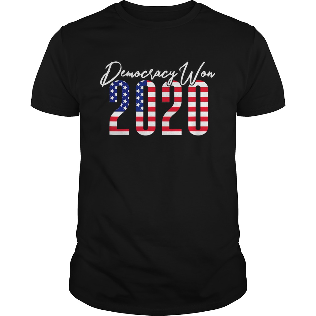 Democracy Won 2020 Election shirt