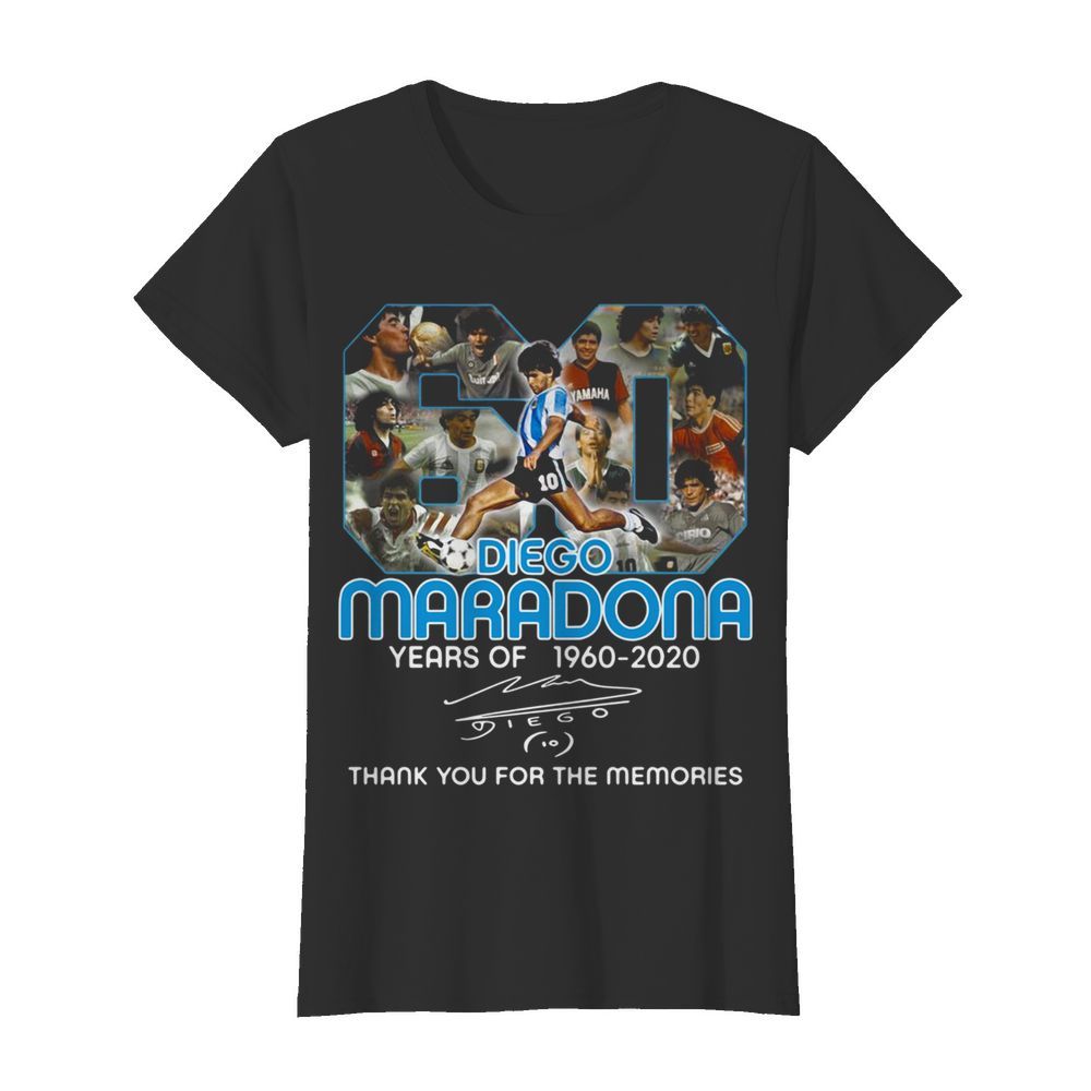 Diego Maradona 60 years of 1960 2020 signature thank you for the memories  Classic Women's T-shirt