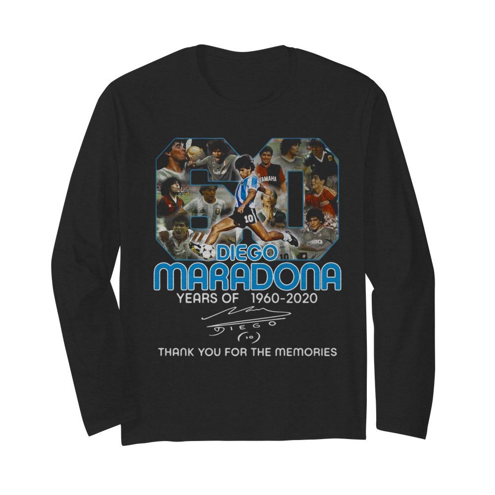 Diego Maradona 60 years of 1960 2020 signature thank you for the memories  Long Sleeved T-shirt 