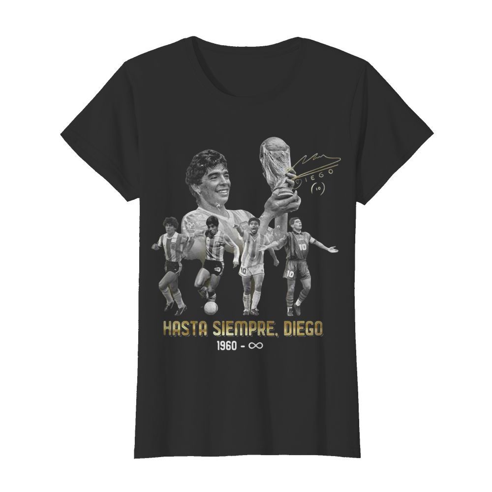 Diego Maradona Hasta Siempre Diego 1960 Signature  Classic Women's T-shirt