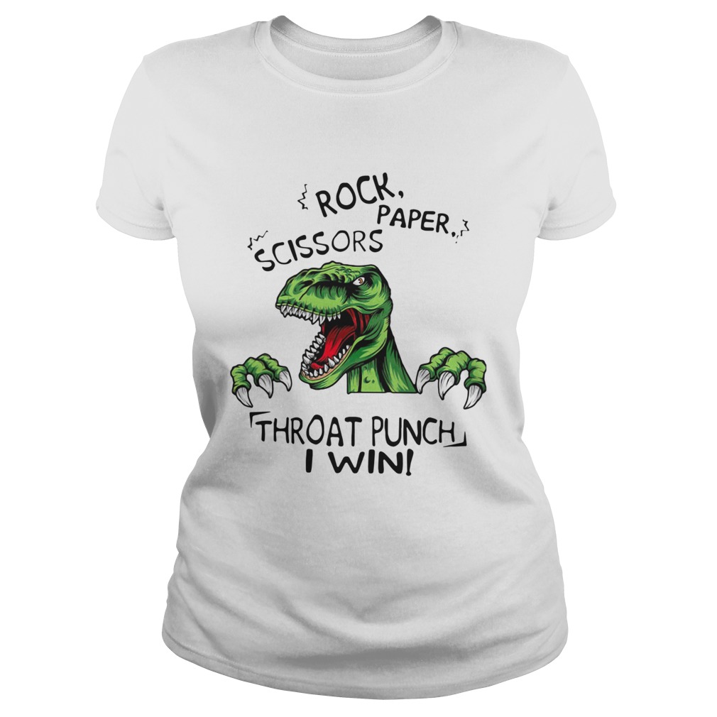 Dinosaur T Rex Rock Paper Scissors Throat Punch I Win  Classic Ladies