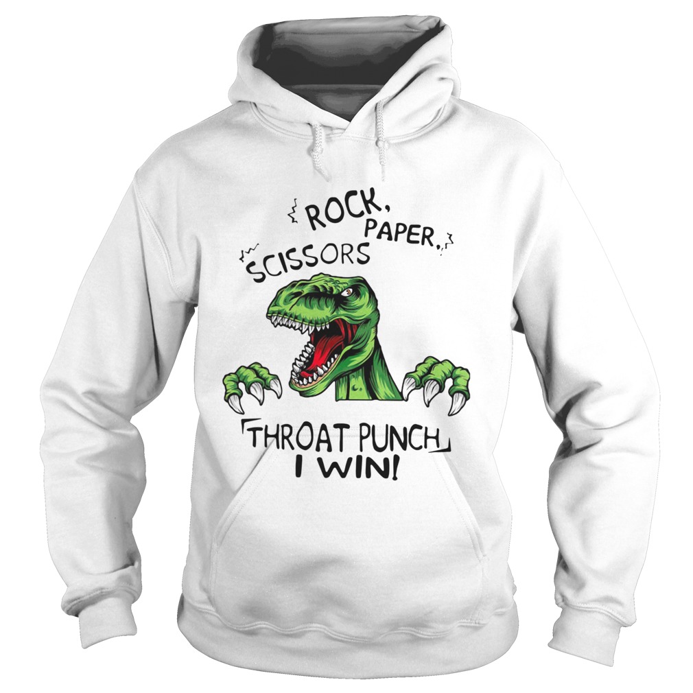 Dinosaur T Rex Rock Paper Scissors Throat Punch I Win  Hoodie