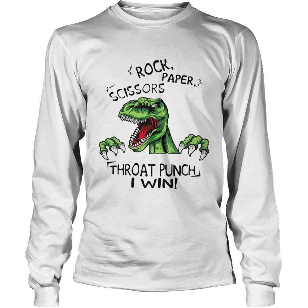 Dinosaur T Rex Rock Paper Scissors Throat Punch I Win  Long Sleeve